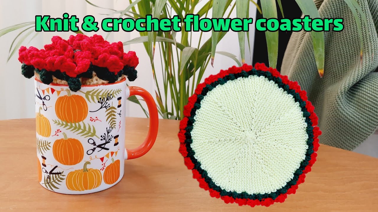How to knit & crochet the flower coasters? | Step by step tutorial for beginner