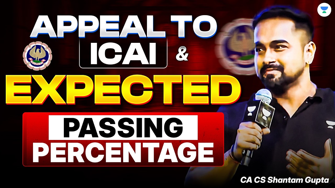 Appeal to ICAI and Expected Passing Percentage Ft. CA CS Shantam Gupta
