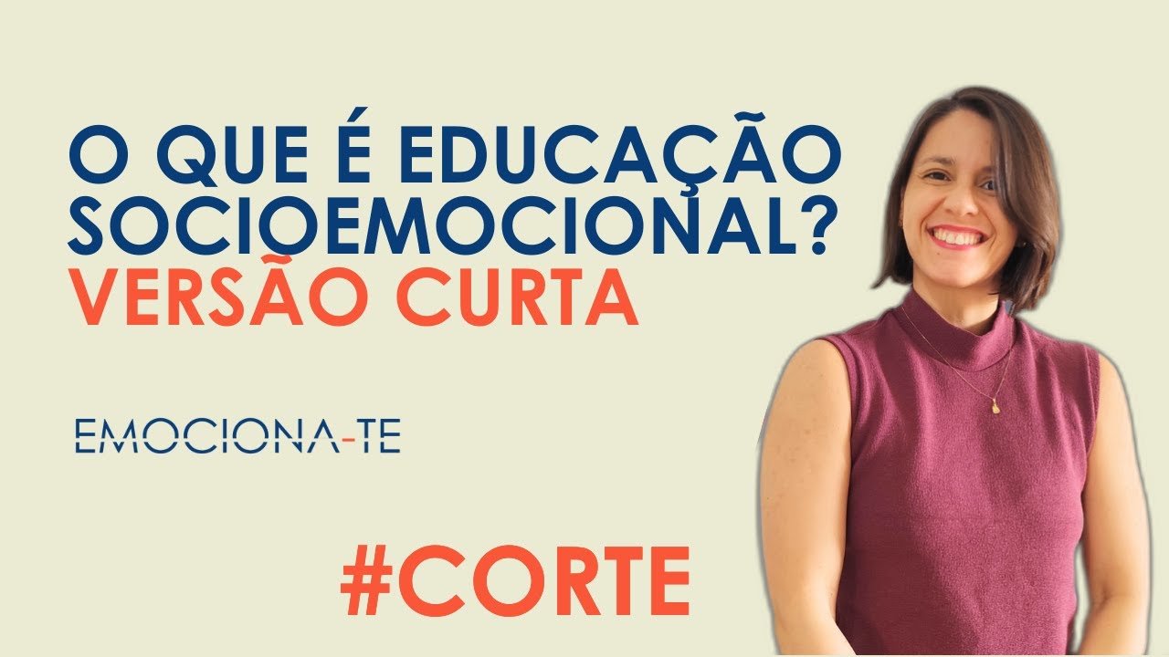 Em suma: o que é Educação Socioemocional? 🛑CORTE