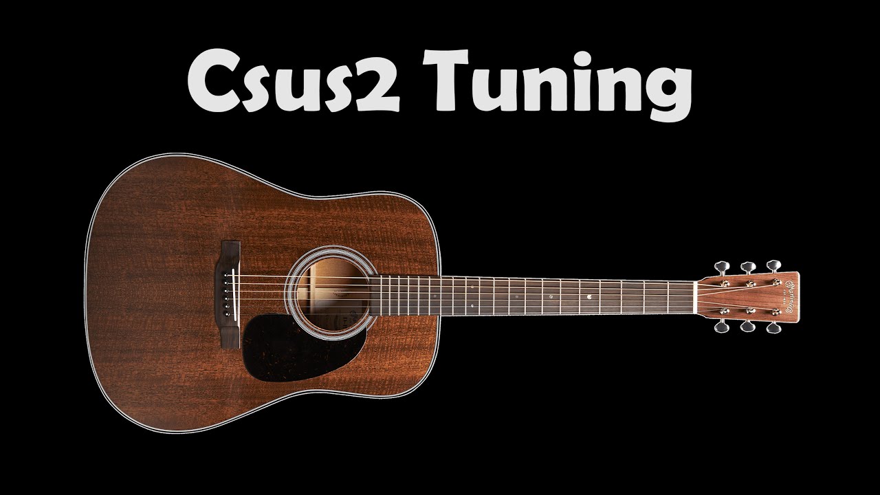 Csus2 Guitar Tuning - 4K