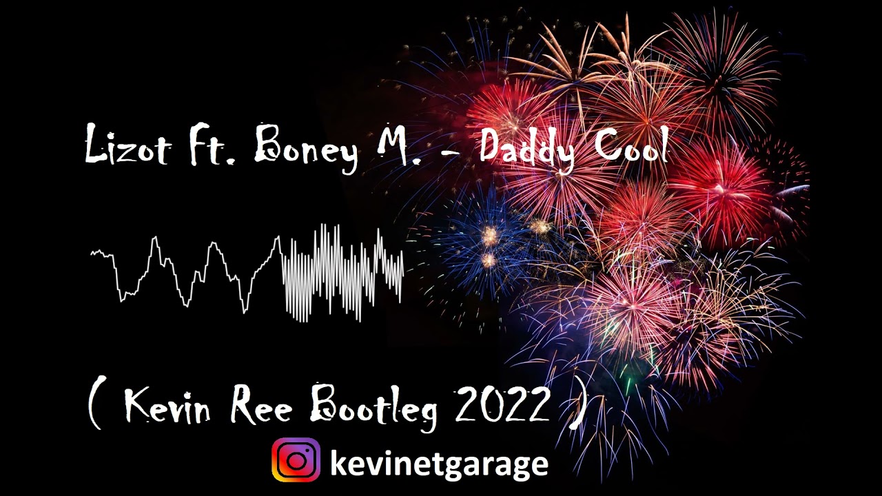 Lizot Ft. Boney M. - Daddy Cool ( Kevin Ree Bootleg 2022 )