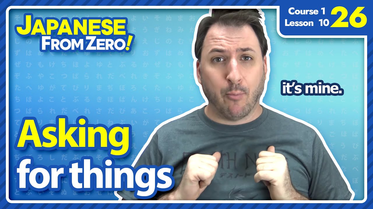 Asking for Things | Japanese From Zero! Video 26
