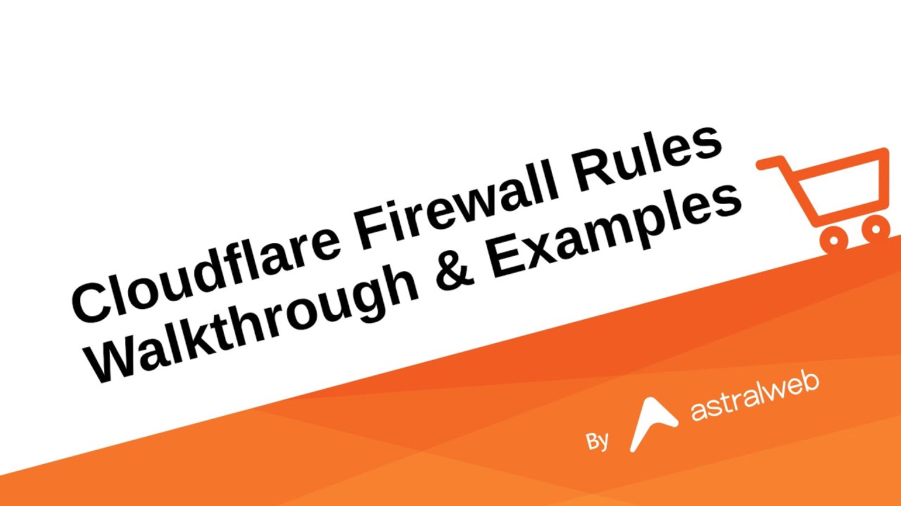 Cloudflare Firewall Rules Walkthrough & Examples