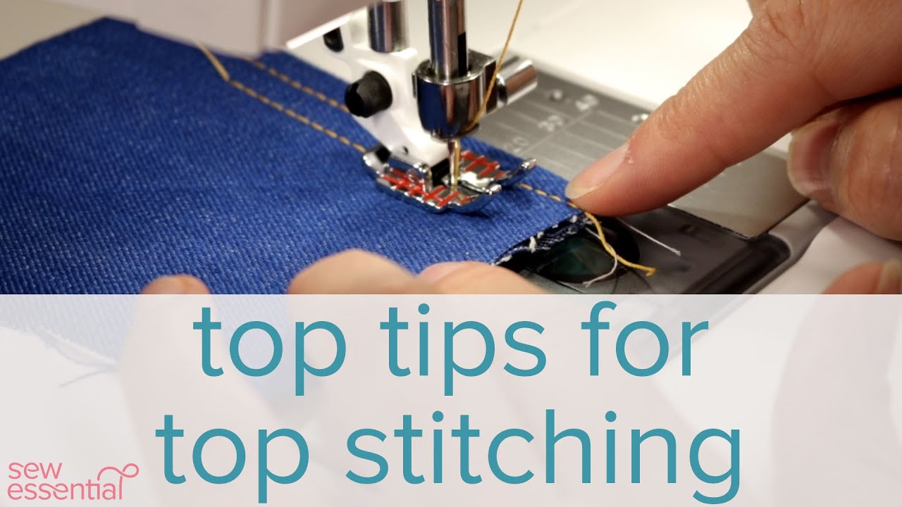 Top Tips for Top Stitching
