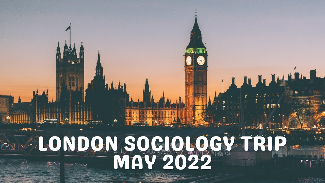 London Sociology Trip May 2022