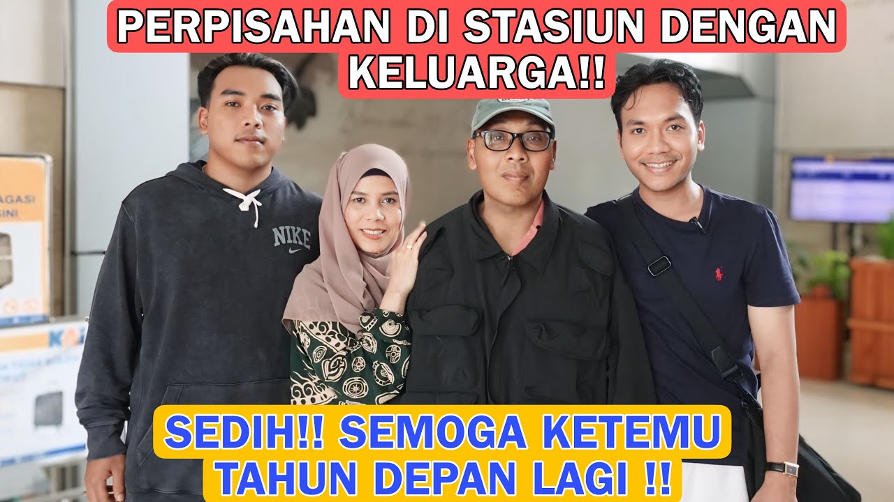 BERPISAH DENGAN KELUARGA DI STASIUN !! LIBURAN CUMAN 5 HARI DI RUMAH!! SEDIH!