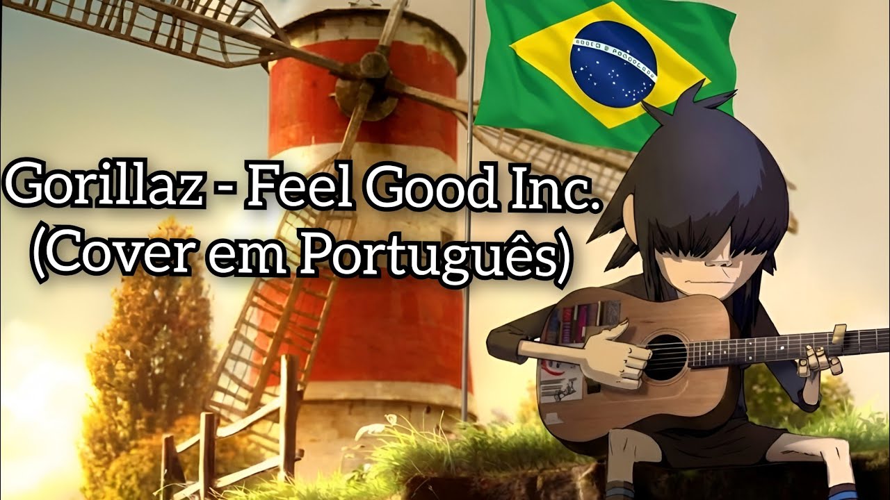 🎵Gorillaz - Feel Good Inc. (Versão em Português)