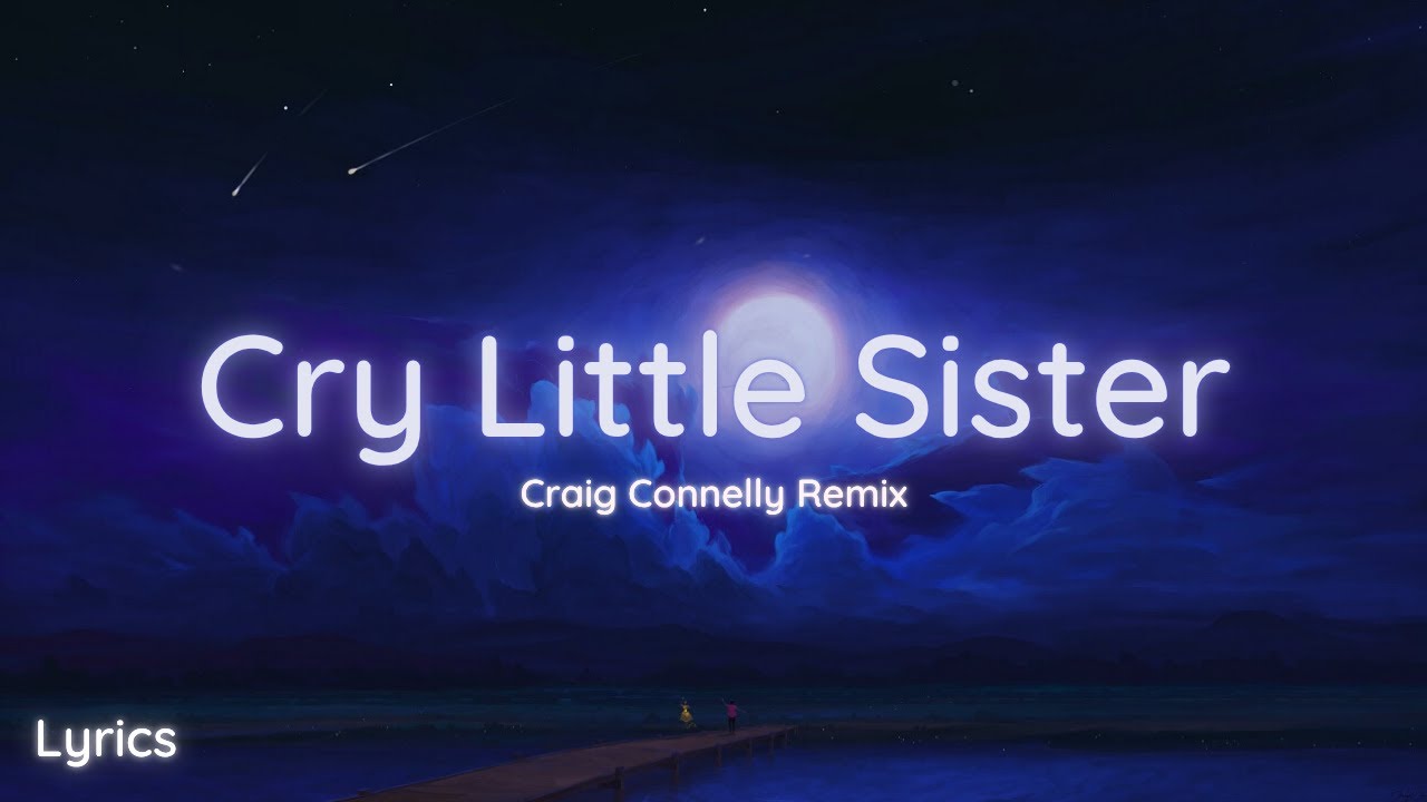CHVRCHES - Cry Little Sister (Craig Connelly Remix) - Lyrics