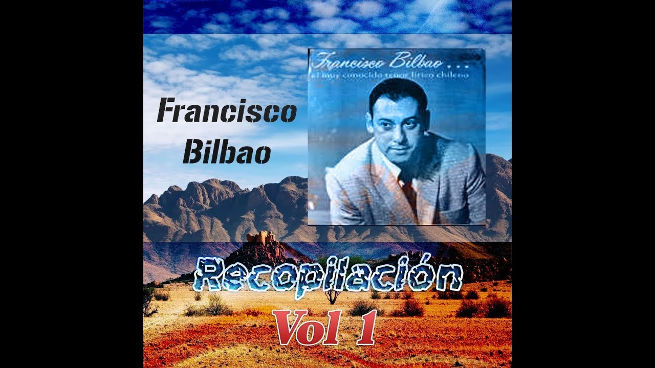 Tenor Francisco Bilbao - Recopilacion