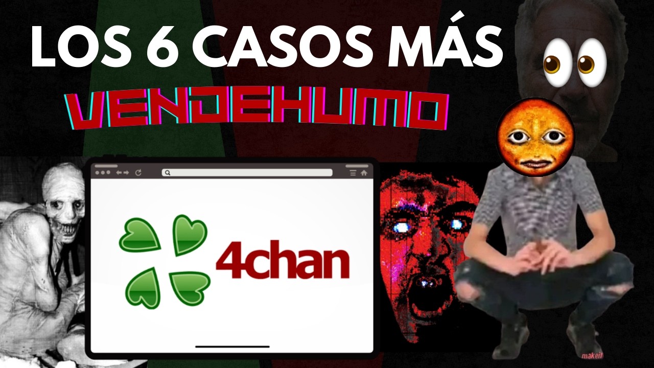 Los 6 casos MÁS VENDEHUMO... de 4chan