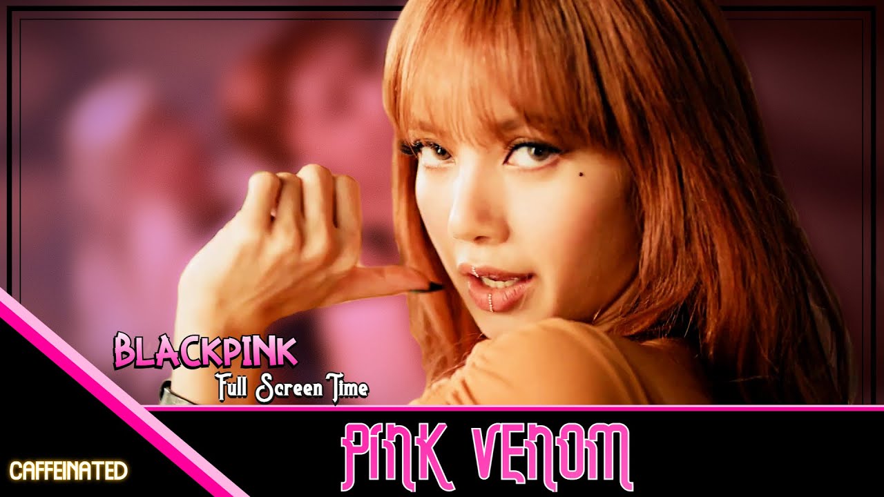 BLACKPINK 'Pink Venom' - Full Screen Time Distribution [Color Coded]