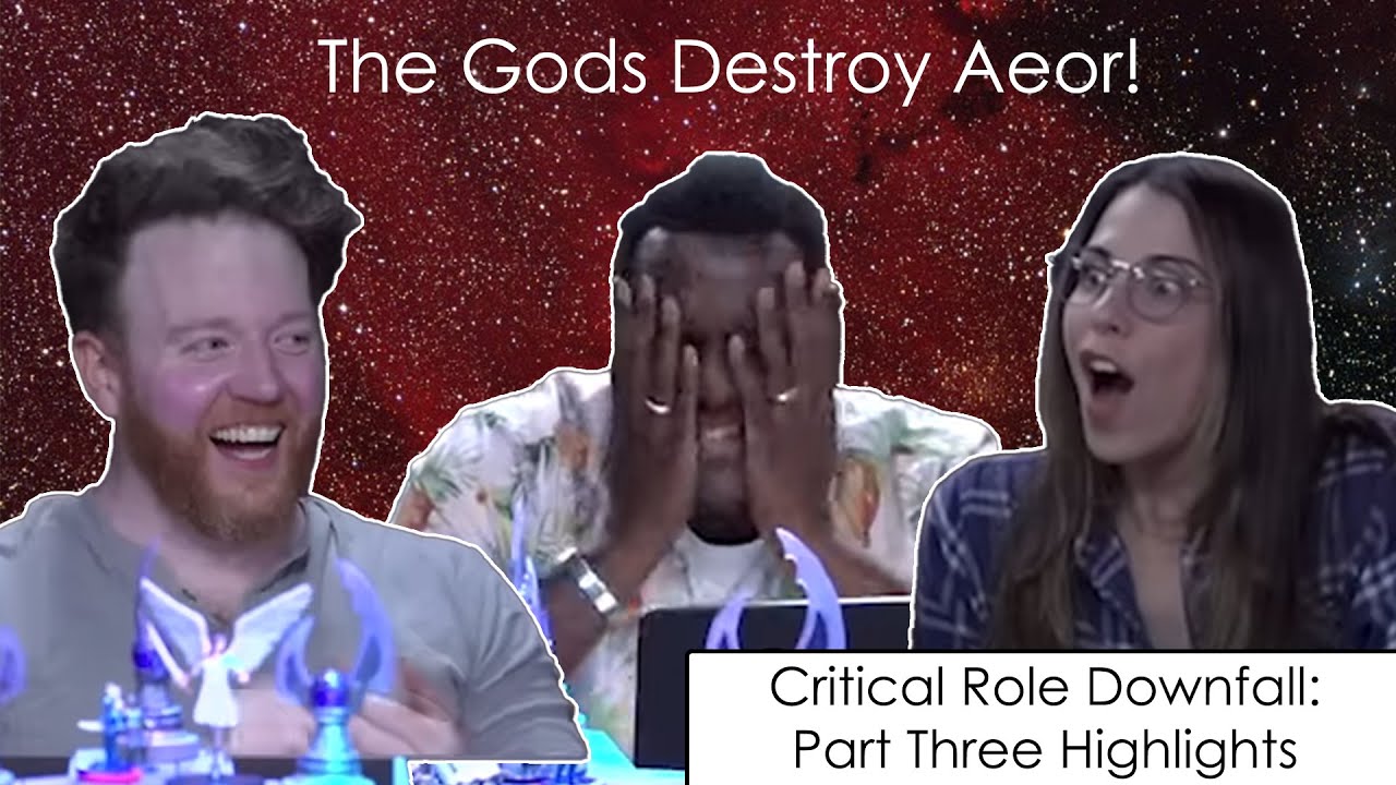 The Gods Destroy Aeor! | Critical Role Downfall Part Three Highlights and Funny Moments