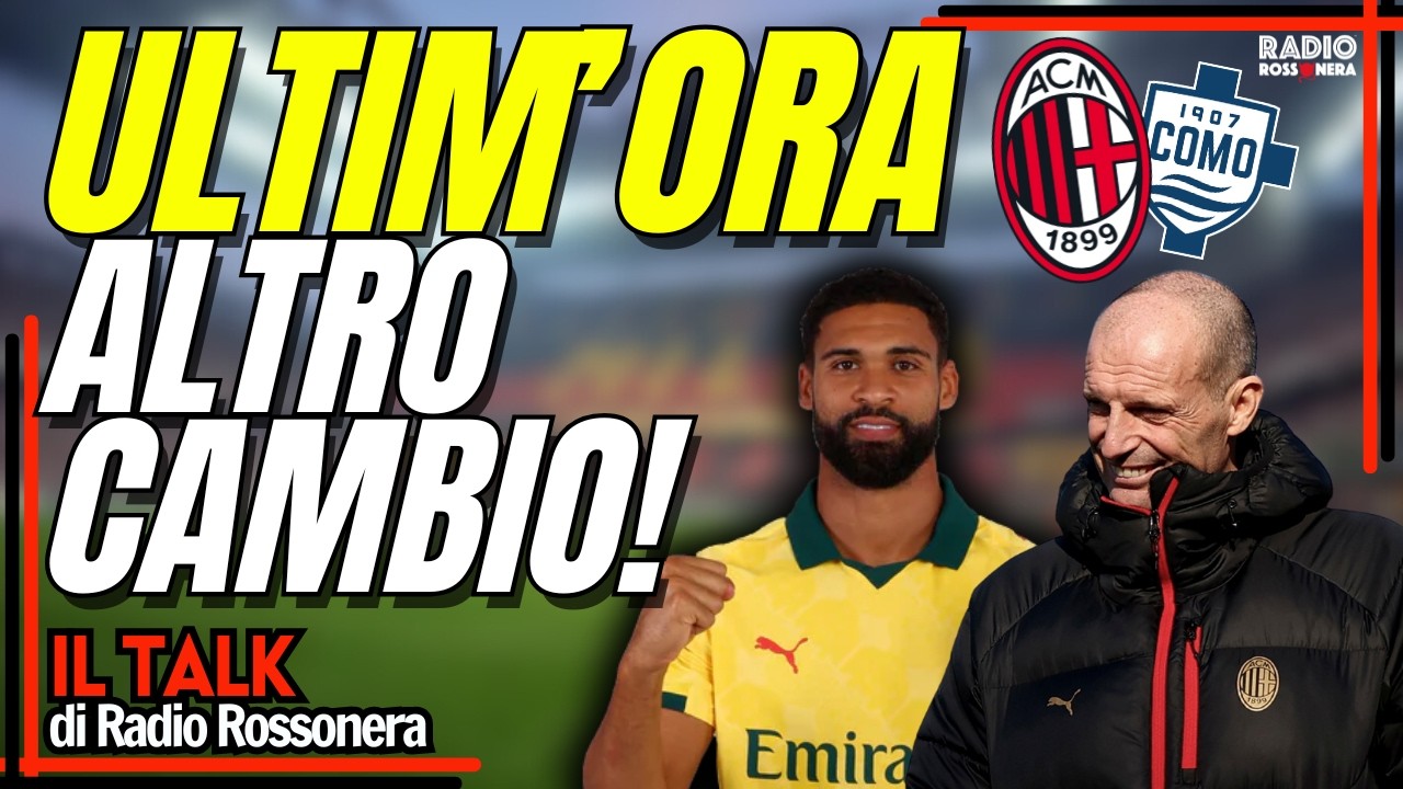 ULTIM'ORA MILAN-COMO : ALTRO CAMBIO! | Radio Rossonera Talk