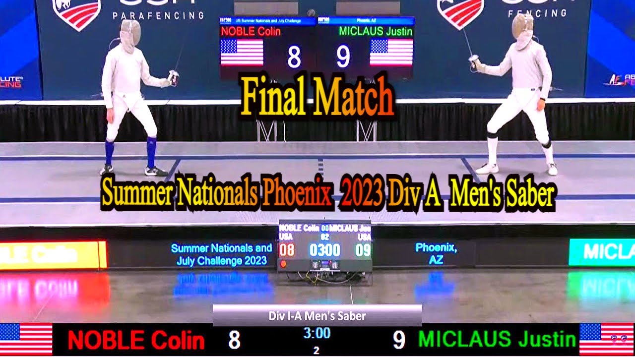 Colin Noble vs Justin Miclaus - Summer Nationals July Men's Saber D1-A Final, Phoenix 2023
