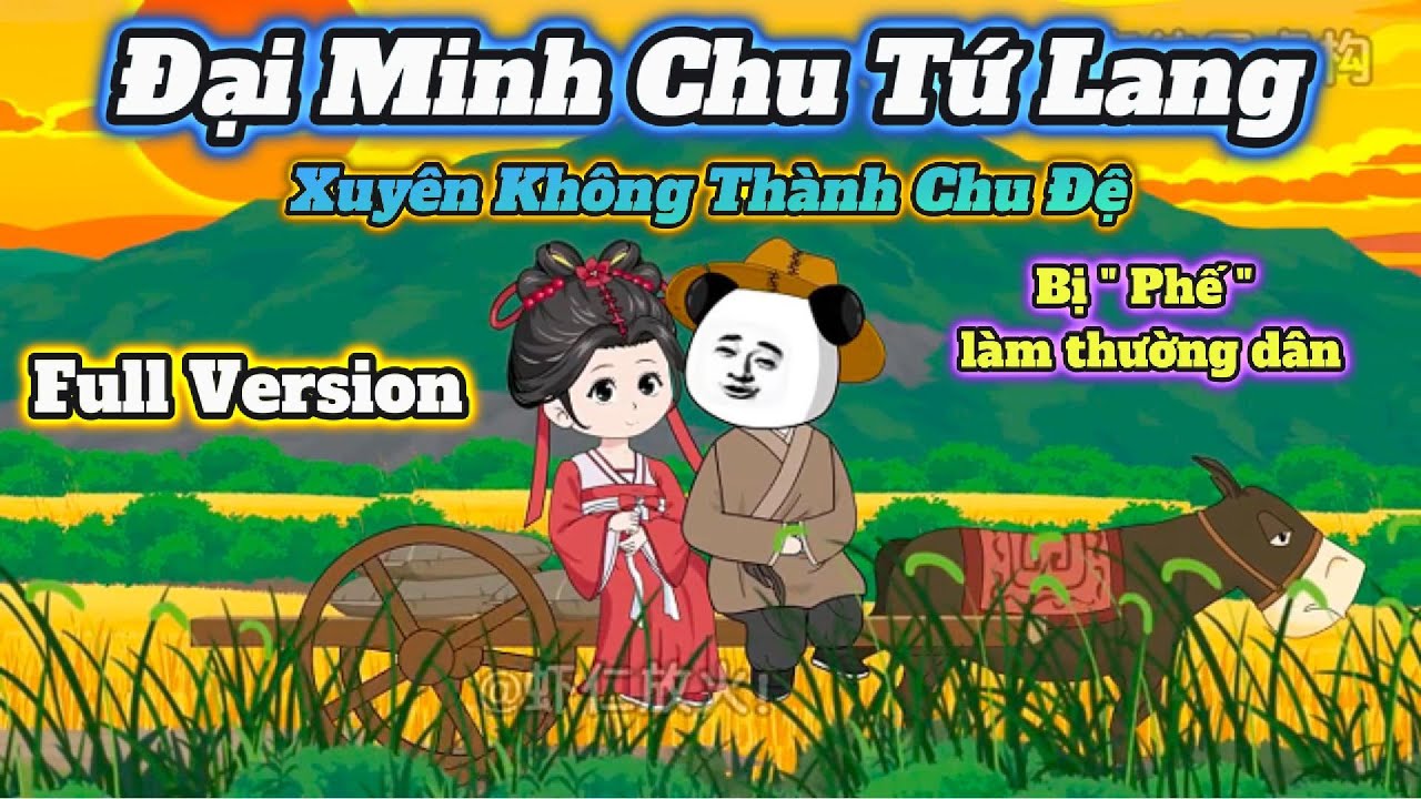 (Full version) Đại Minh Chu Tứ Lang | HÀ NHÂN XUYÊN KHÔNG | Táo Khô Vietsub