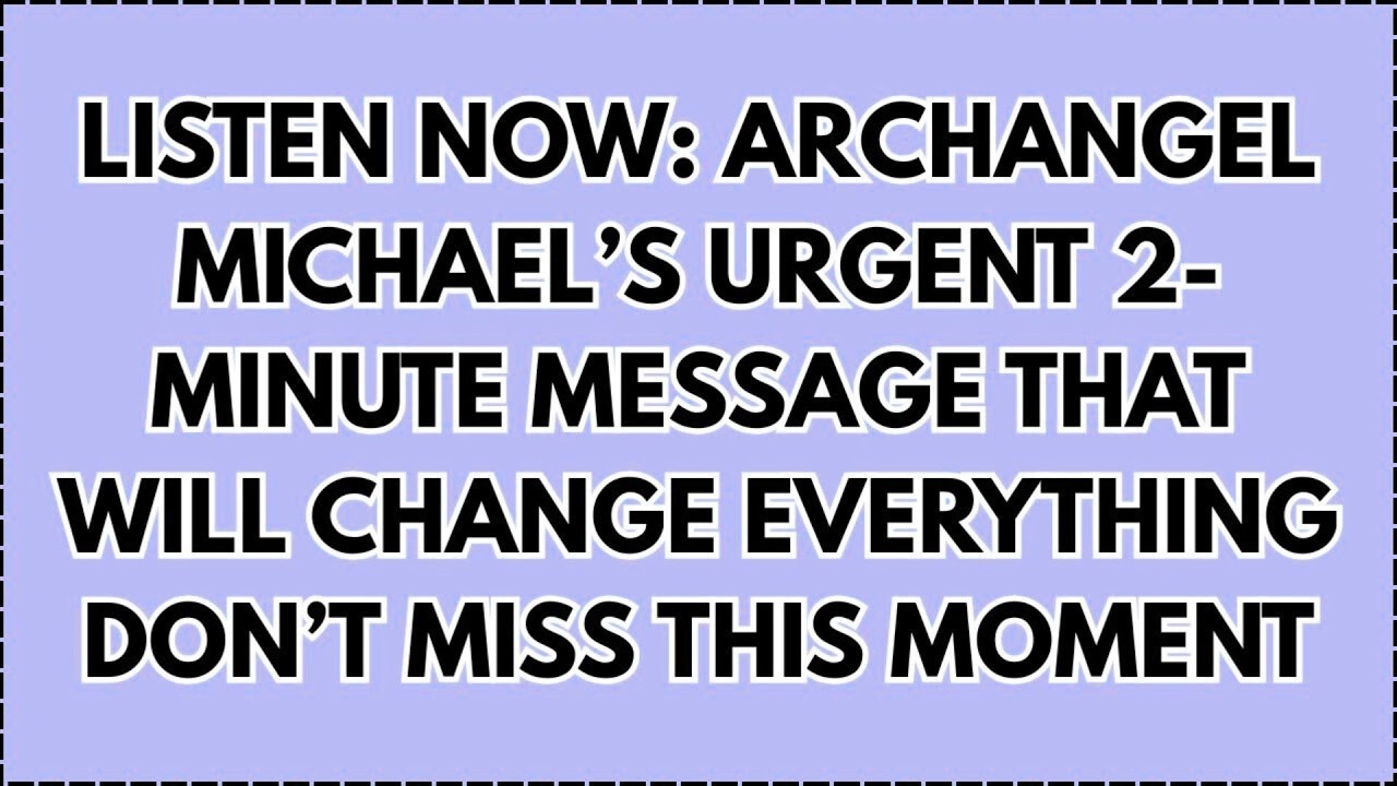 ♾️ Listen Now: Archangel Michael’s Urgent 2-Minute Message That Will Change Everything Don’t Miss...