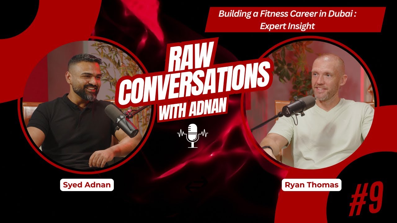 RAW Conversations Episode 9 - Building a Fitness Career in Dubai : Expert Insight ft. Ryan Thomas