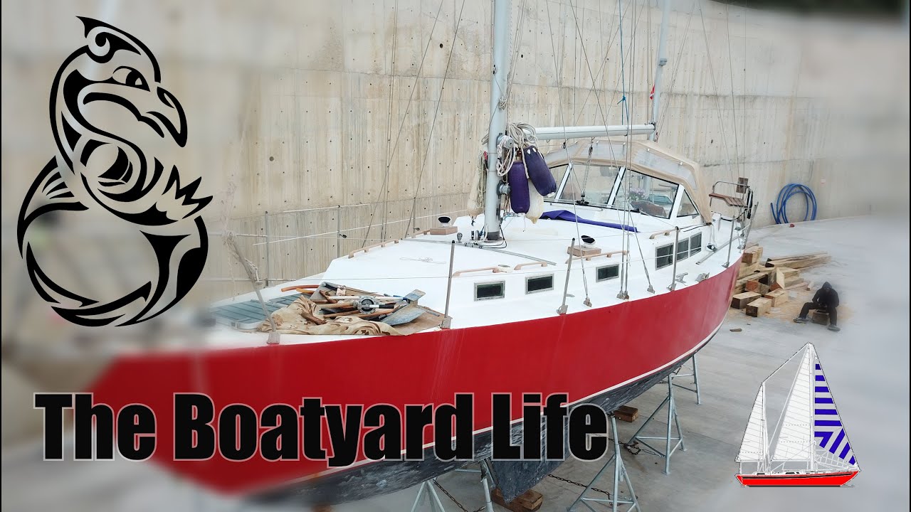 Boatyard Sailing Life - SAILING INDEPENDENCE Video Log 4