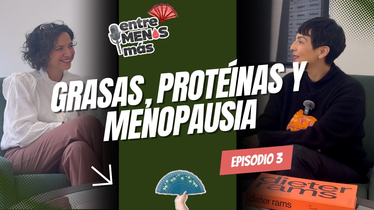Consumo de PROTEÍNAS y grasas durante la MENOPAUSIA