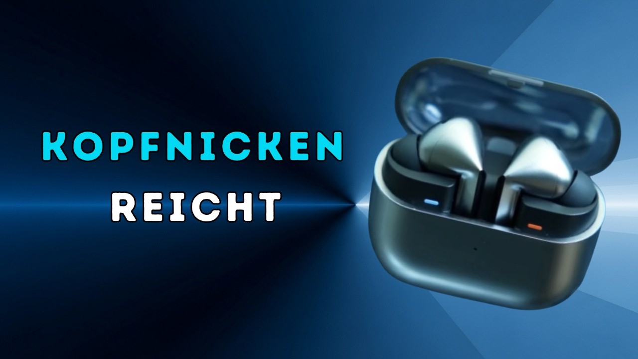 Galaxy Buds 4 Pro KOPFNICKEN REICHT