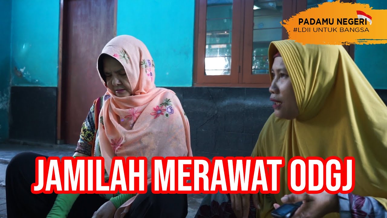 LDII TV: PADAMU NEGERI : Langkah Jamilah Merawat ODGJ