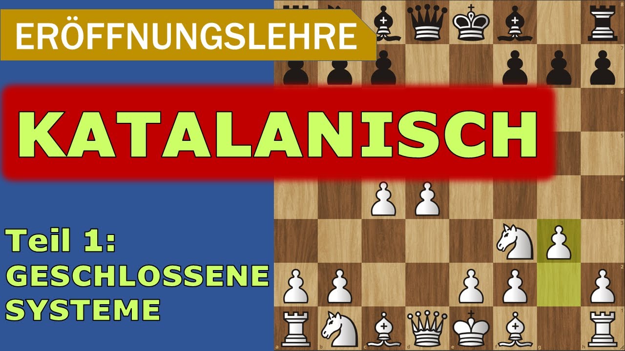 Eröffnungswissen: Lernt KATALANISCH | Teil 1: Geschlossene Systeme