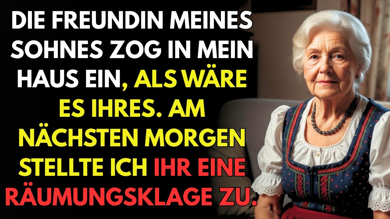 Die Freundin meines Sohnes zog einfach in mein Haus ein … also gab ich ihr eine Kündigung!