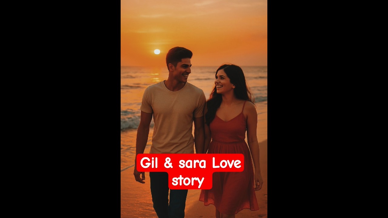 Gil & Sara Love Story ❤️