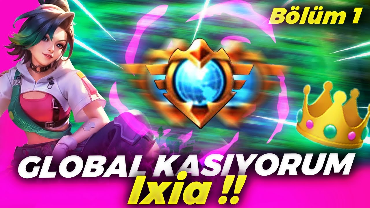 GLOBAL KASIYORUM Bölüm 1 Ixia Jin | Mobile Legends