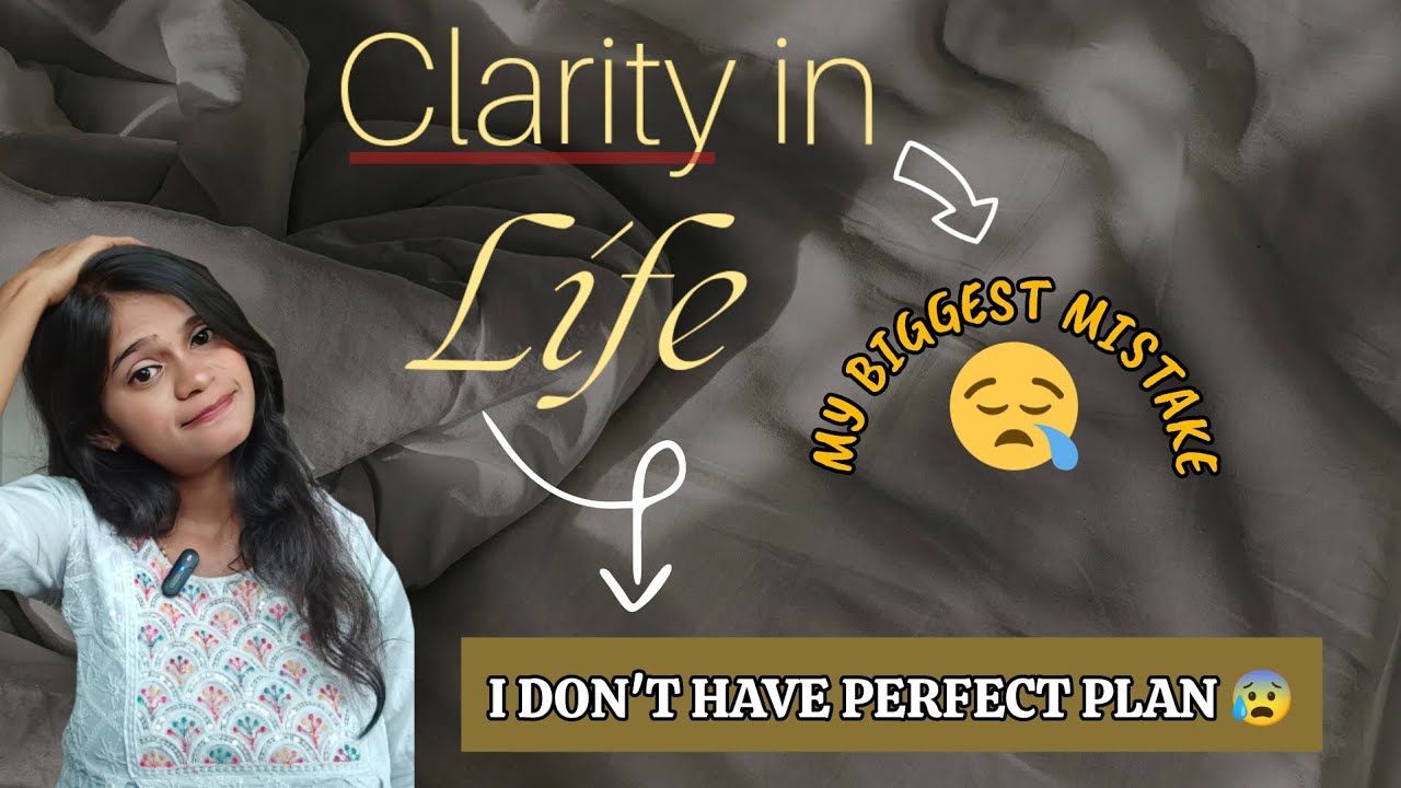 “Life Isn’t Clear? Good.Watch This Before You Panic.”I Have No Clarity About My Life… So I Did This