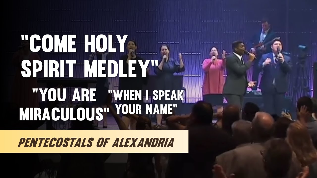 POA Worship | Pentecostals Of Alexandria - Come Holy Spirit Medley