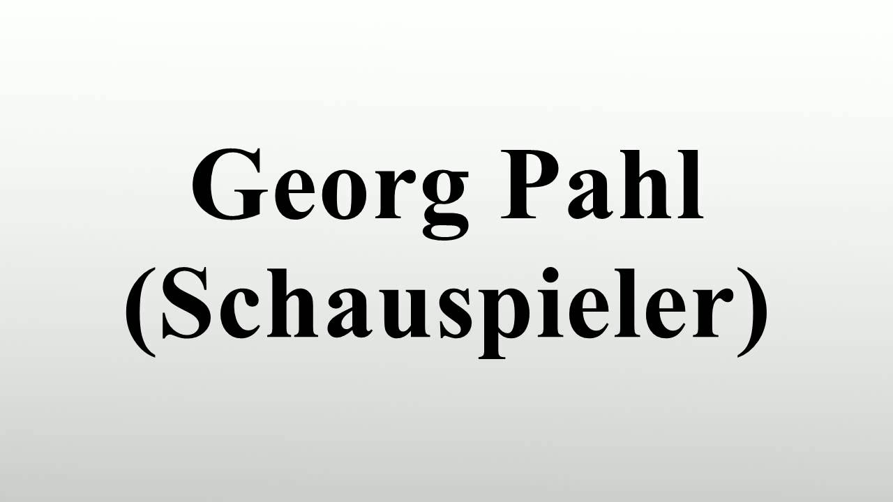 Georg Pahl (Schauspieler)