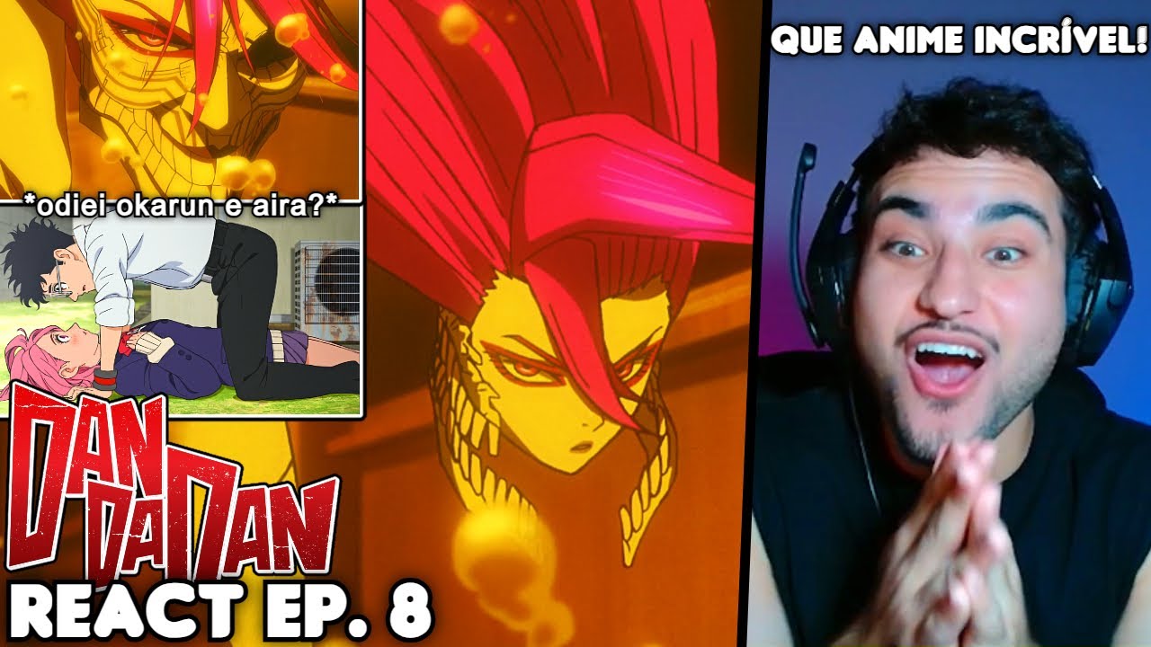 DANDADAN É INCRÍVEL! AIRA SE TRANSFORMOU!!! React Dandadan EP. 8