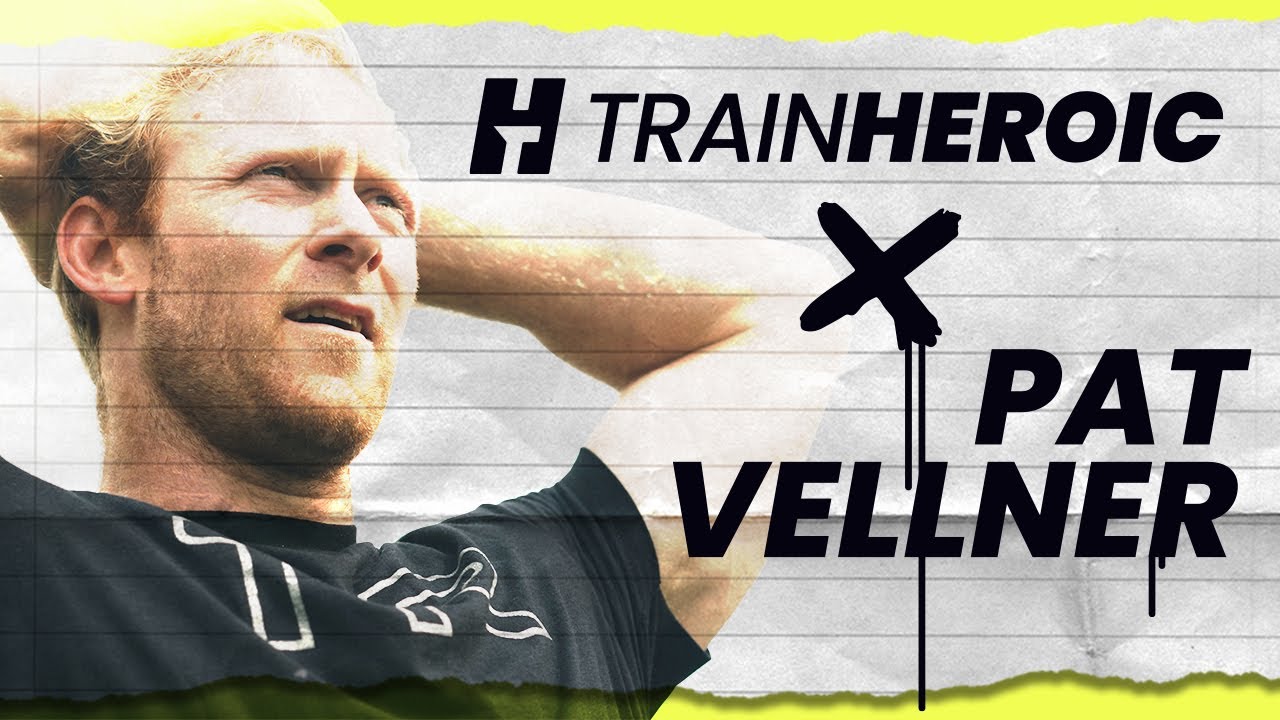 Pat Vellner x TrainHeroic - Be Your Best