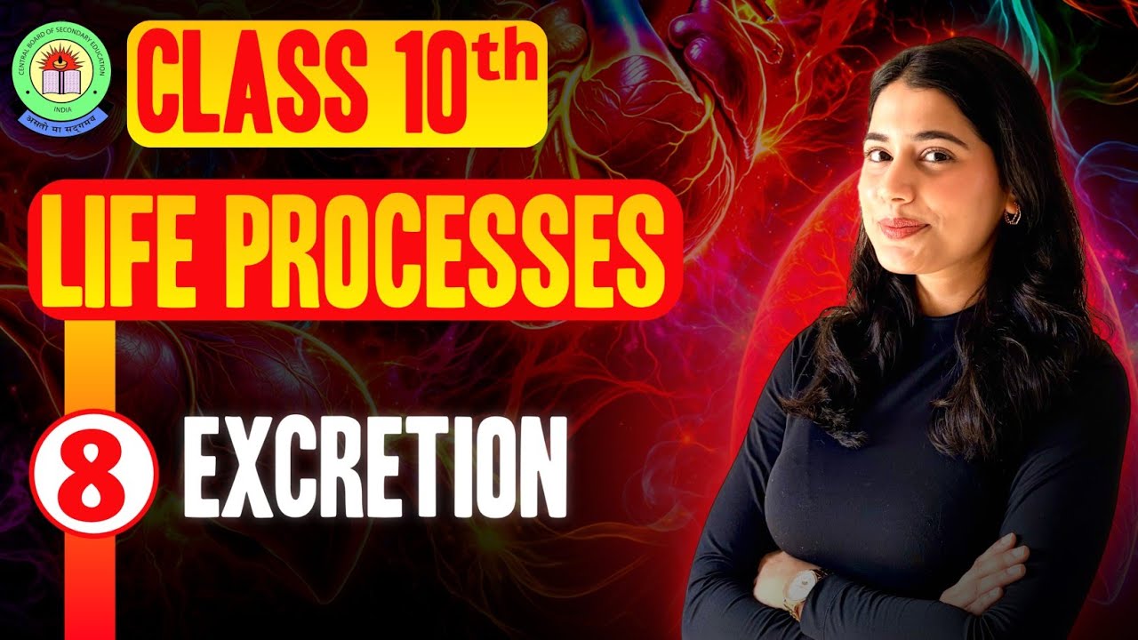 Life processes 08 | Excretion in Humans | Excretion in Plants | All Concepts & PYQs | Class 10th