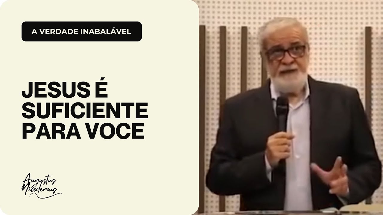 Jesus é suficiente para você - Augustus Nicodemus (Colossenses 2:8-23)