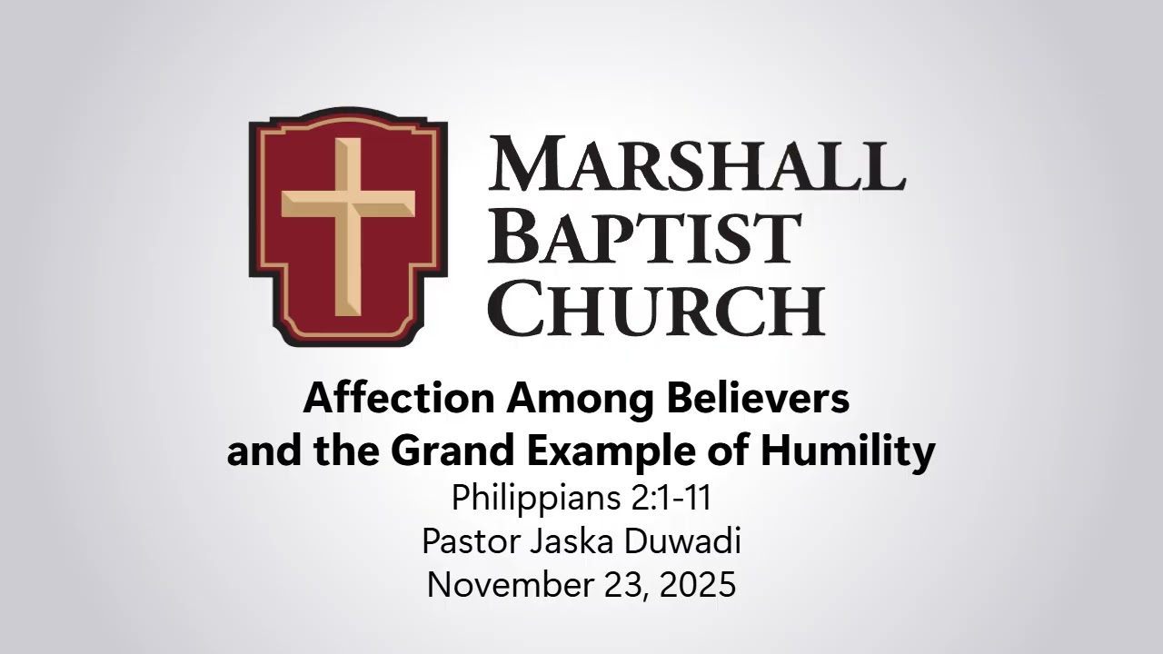 Affection Among Believers and the Grand Example of Humility - Philippians 2:1-11