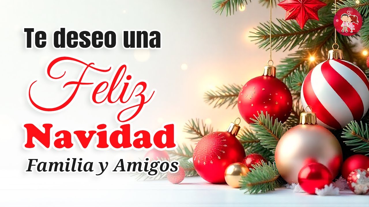 &iexcl;FELIZ NAVIDAD, Para ti y tu familia! ✨ Hermoso mensaje navide&ntilde;o para compartir ⛄ Frases navide&ntilde;as