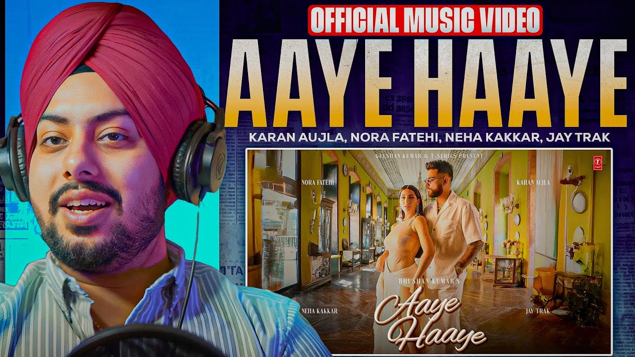 Reaction on Aaye Haaye (Official Video) Karan Aujla, Nora Fatehi, Neha Kakkar, Jay Trak