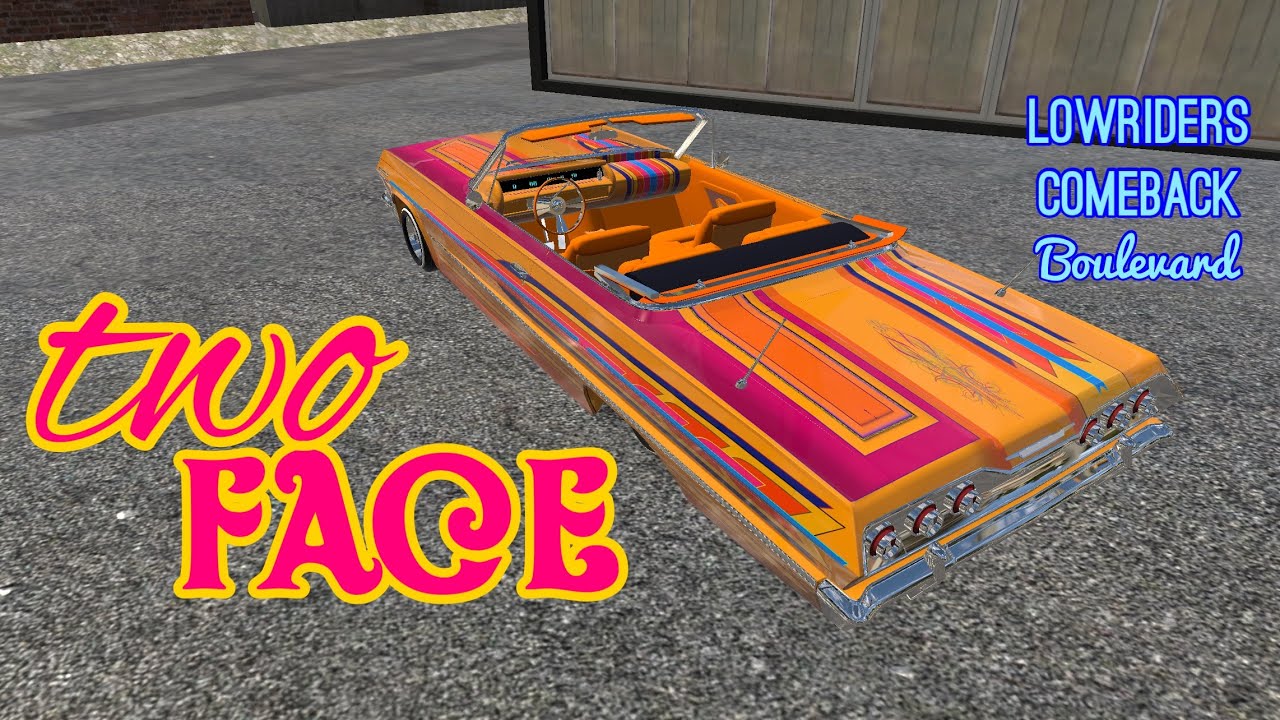 【Lowriders Comeback Boulevard】TWO FACE