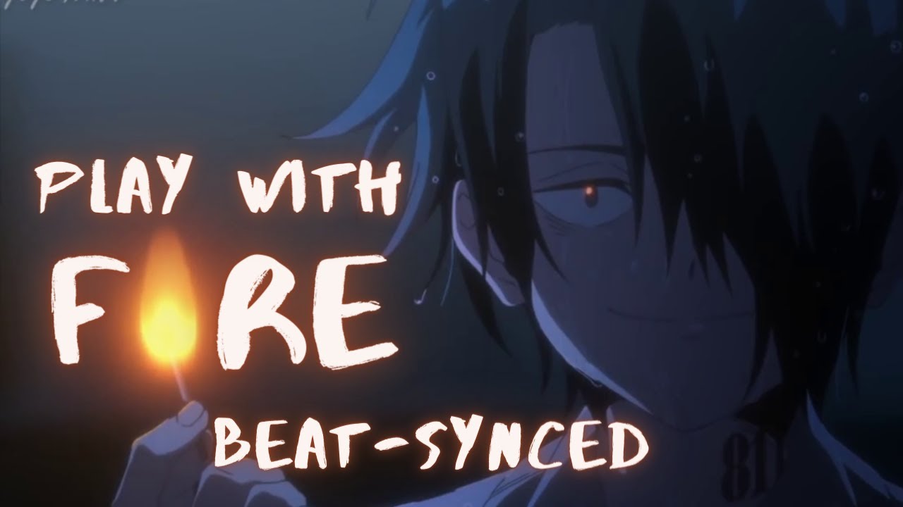 Play With Fire - AMV -  [Anime Mix」