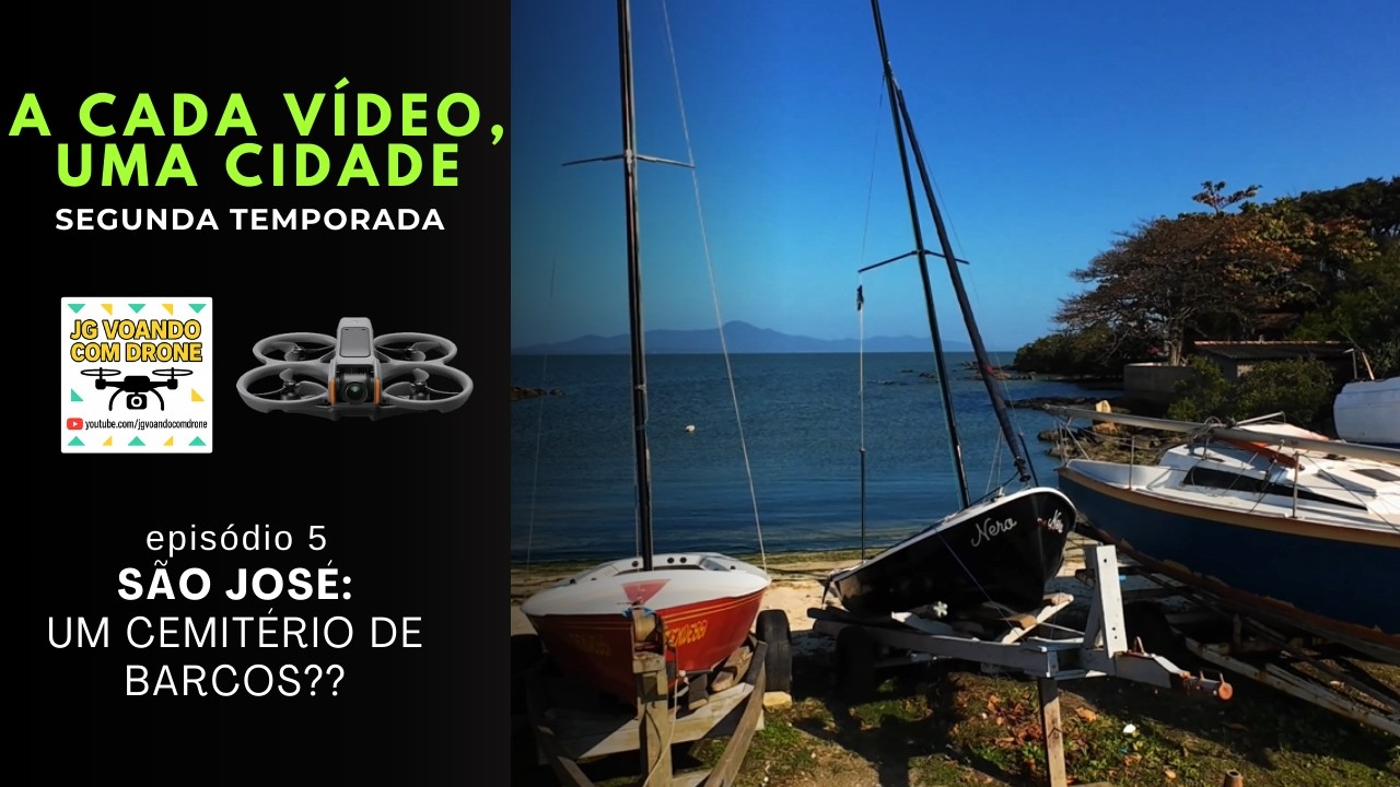 SÃO JOSÉ: Um cemitérios de barcos perto da praça? - DJI Avata 2 - A CADA VÍDEO, UMA CIDADE - S02EP05