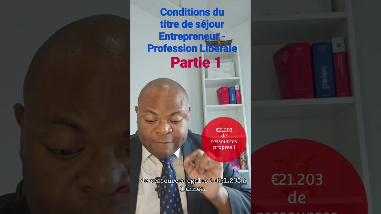 Conditions du Titre de s&eacute;jour Entrepreneur/ Profession Lib&eacute;rale  - Partie 1