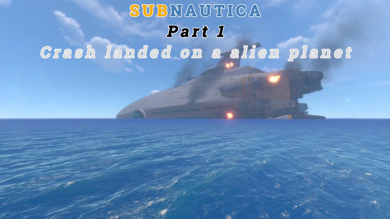 Subnautica | Part.1 | Crash landed on a Alien Planet.