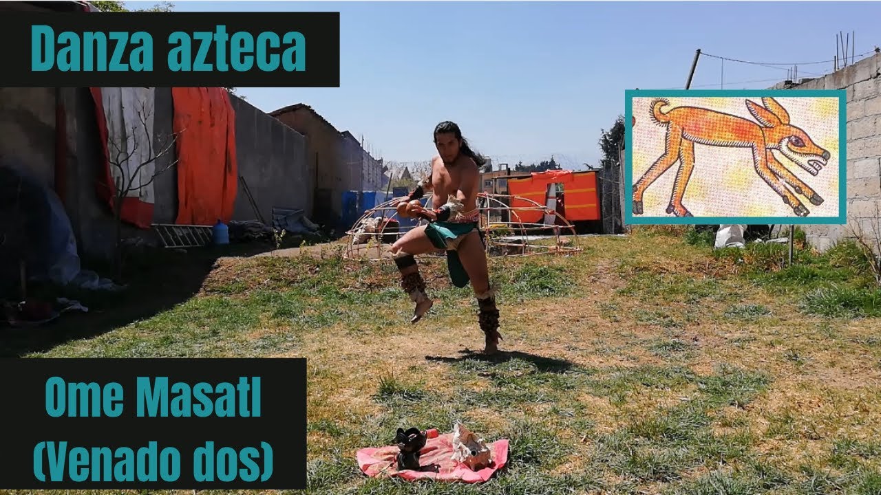 Ome Masatl (Venado dos) | Danza Azteca