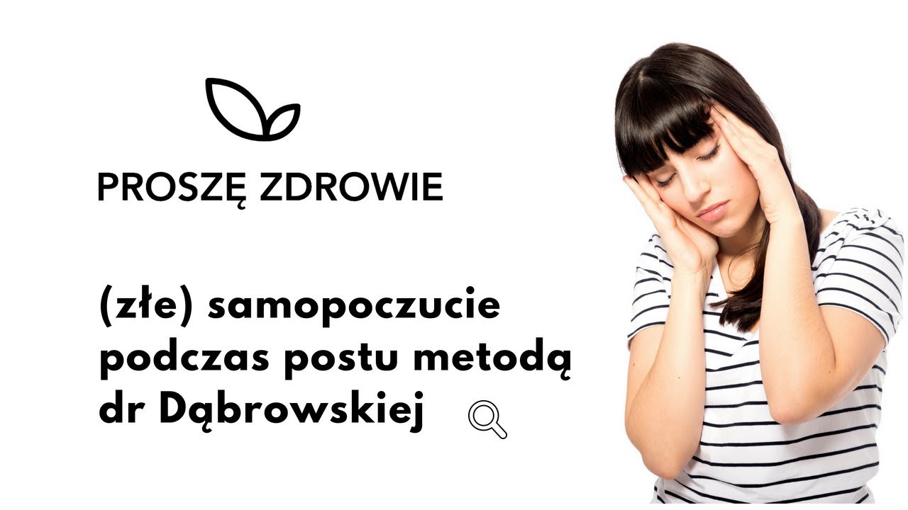 Złe samopoczucie podczas postu metodą dr Dąbrowskiej.