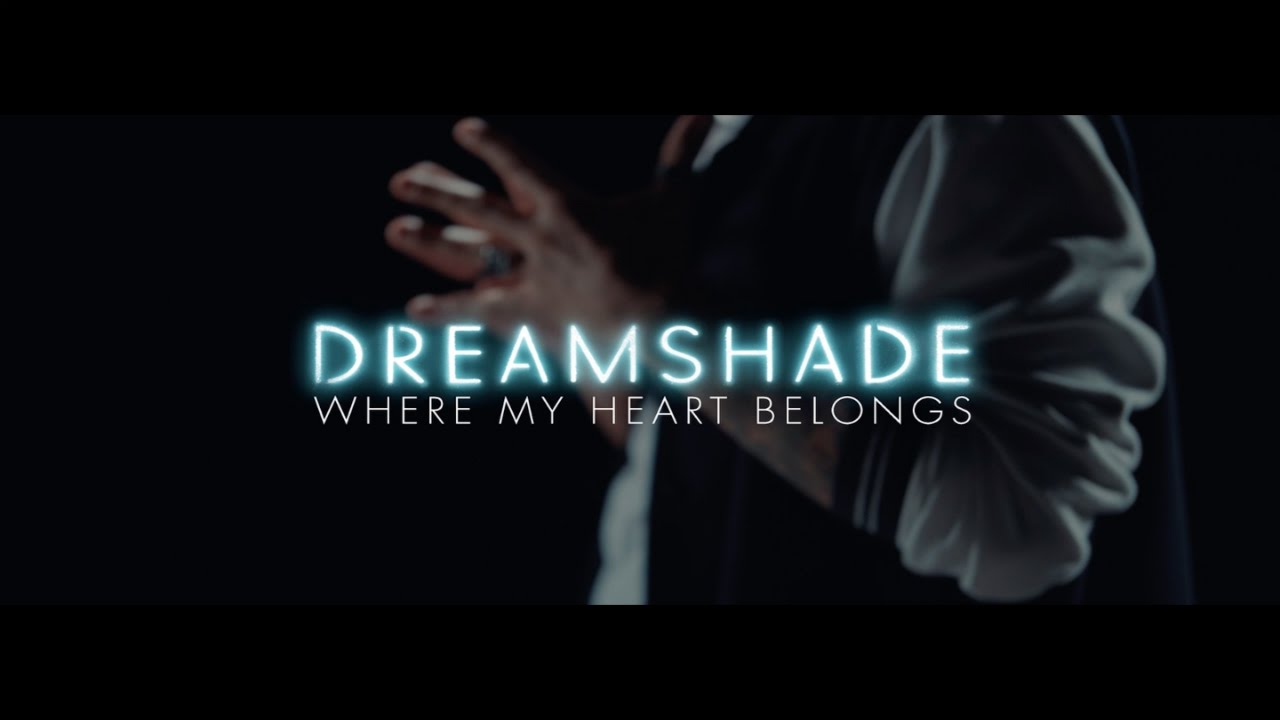 Dreamshade - Where My Heart Belongs (Music Video)