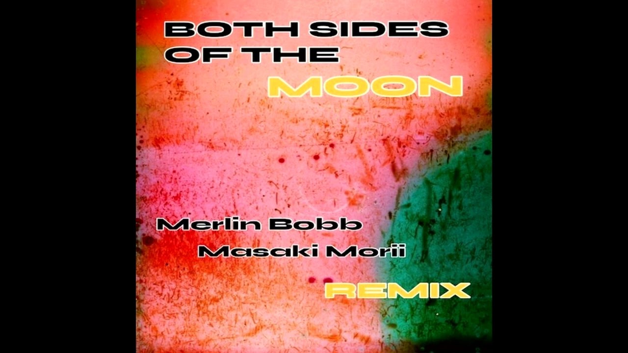 MERLIN BOBB & Masaki Morii - Both Sides Of The Moon (Main Remix)