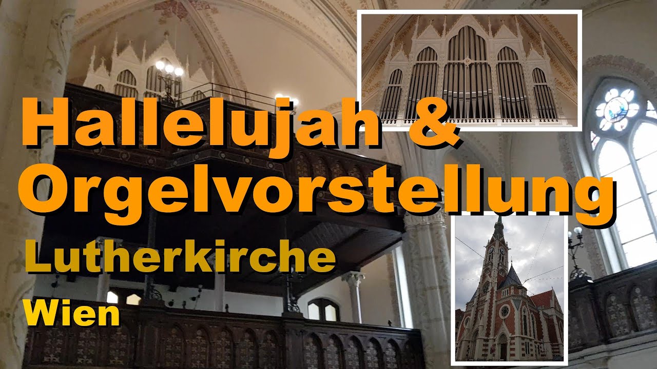 Lutherkirche in Wien - Hallelujah auf der Orgel