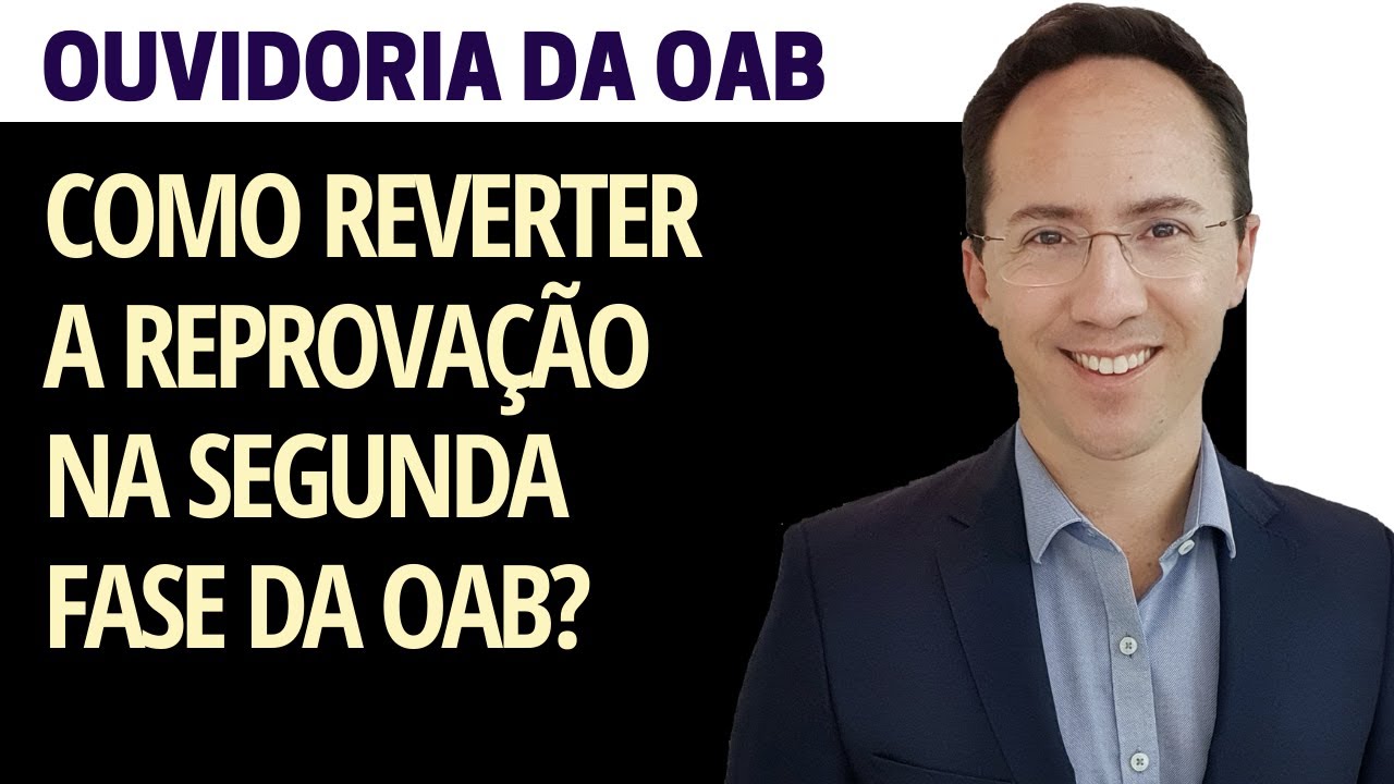 Reprovei na 2ª Fase da OAB: como acessar a ouvidoria da OAB?